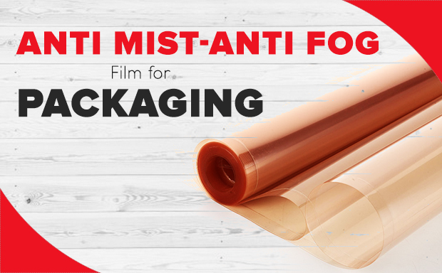 Why Customers Love Anti Mist/Anti Fog Film for Packaging