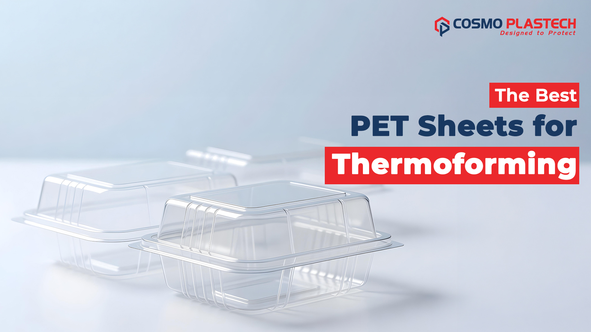 5 Key Properties That Make PET Sheets Ideal for Thermoforming