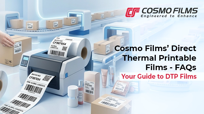 Cosmo Films’ Direct Thermal Printable Films - FAQs