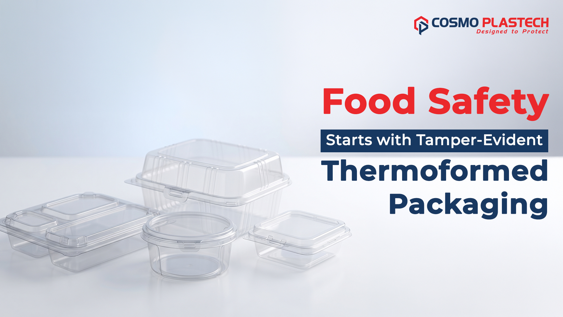 Tamper Evident Thermoformed Packaging: A Must-Have for Food Safety