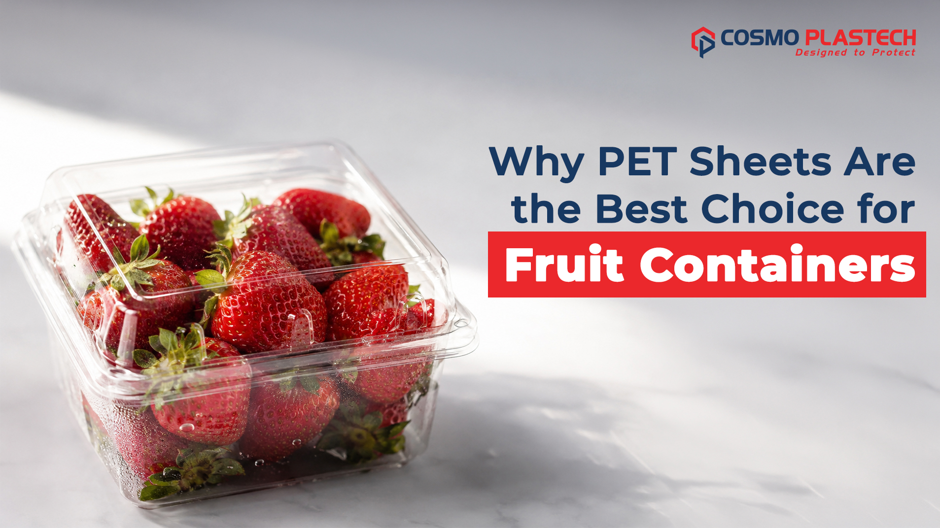 Best PET Sheets by Cosmo Plastech for Export-Quality Fruit Packaging